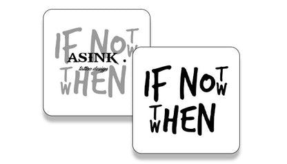 Надпис - if not now then when